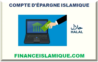 COMPTE ÉPARGNE ISLAMIQUE SANS RIBA 2025