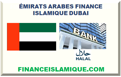 ÉMIRATS ARABES FINANCE ISLAMIQUE DUBAI