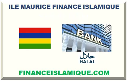 ÎLE MAURICE FINANCE ISLAMIQUE 2025