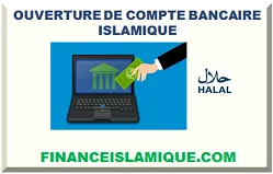 OUVERTURE DE COMPTE BANCAIRE ISLAMIQUE 2025